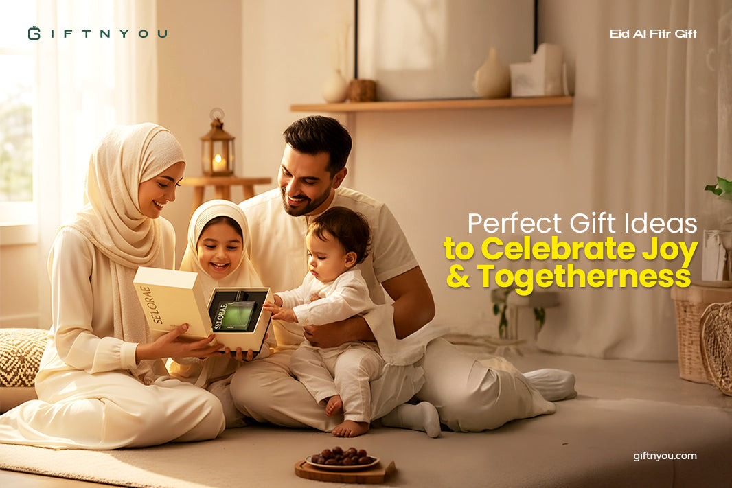 Eid Al Fitr Gift Guide: Perfect Gift Ideas to Celebrate Joy & Togetherness