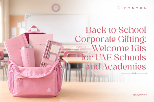 Back-to-School Corporate Gifting: Welcome Kits for UAE Schools and Academies