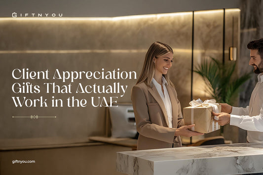 client_appreciation_gifts_that_actually_work_in_the_uae