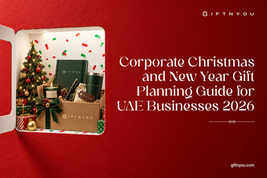 Corporate Christmas and New Year Gift Planning Guide for UAE Businesses 2026