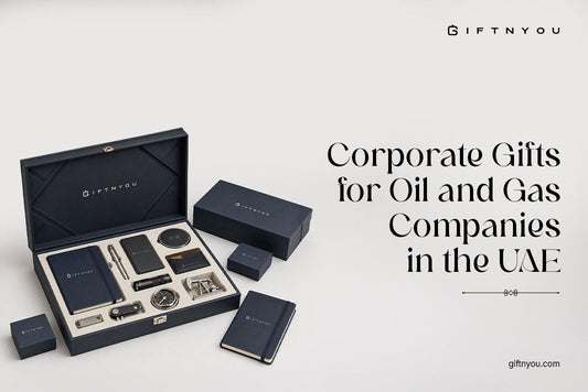 Corporate Gifts for Oil and Gas Companies in the UAE