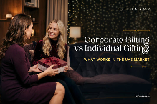 Corporate Gifting vs Individual Gifting: What Works in the UAE Market