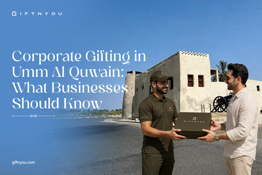 Corporate Gifting in Umm Al Quwain: What Businesses Should Know