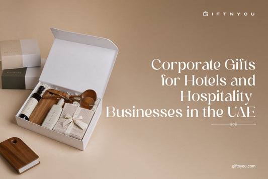 Corporate Gifts for Hotels and Hospitality Businesses in the UAE
