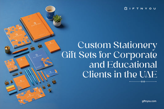 Custom Stationery Gift Sets for Corporate and Educational Clients in the UAE