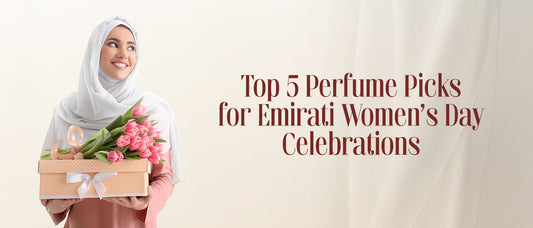 Top 5 Perfume Picks for Emirati Women’s Day Celebrations