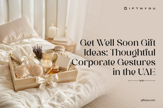 Get Well Soon Gift Ideas: Thoughtful Corporate Gestures in the UAE