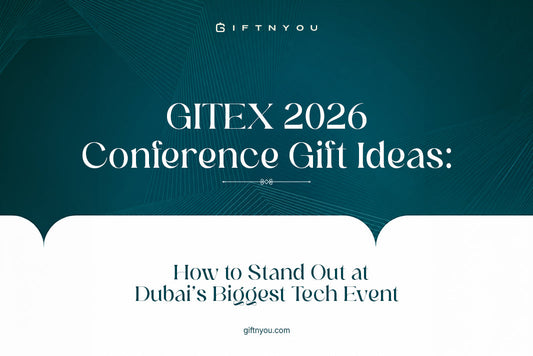 GITEX 2026 Conference Gift Ideas: How to Stand Out at Dubai's Biggest Tech Event