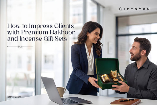 How to Impress Clients with Premium Bakhoor and Incense Gift Sets