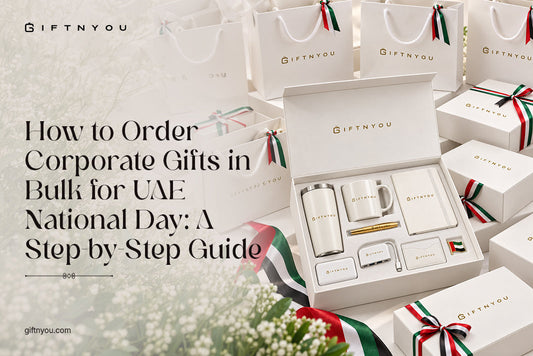 How to Order Corporate Gifts in Bulk for UAE National Day: A Step-by-Step Guide