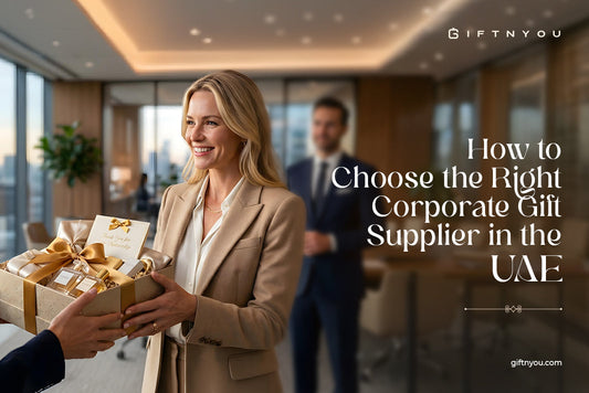 How to Choose the Right Corporate Gift Supplier in the UAE