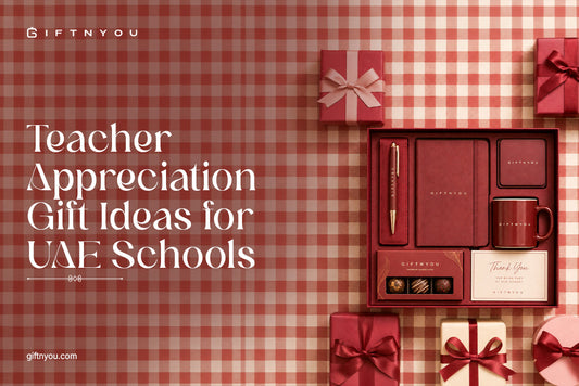 Teacher Appreciation Gift Ideas for UAE Schools