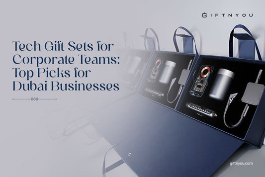 Tech Gift Sets for Corporate Teams: Top Picks for Dubai Businesses
