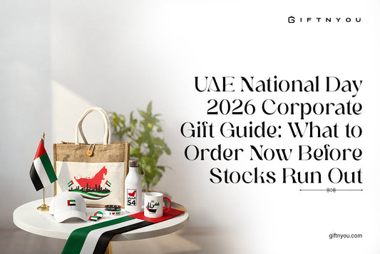 UAE National Day 2026 Corporate Gift Guide: What to Order Now Before Stocks Run Out
