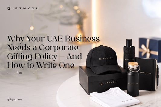 Why Your UAE Business Needs a Corporate Gifting Policy, and How to Write One